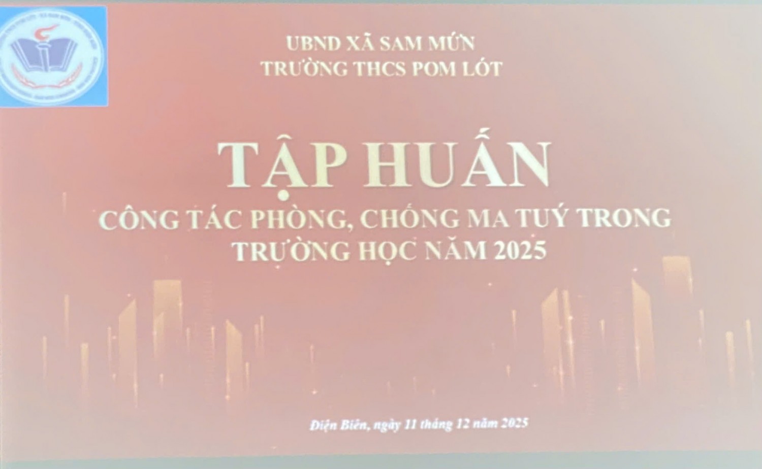 TẬP HUẤN CÔNG TÁC PHÒNG, CHỐNG MA TÚY CHO CBGV – CNV  VÀ HỌC SINH TRƯỜNG THCS POM LÓT; XÃ SAM MỨN. NĂM 2025